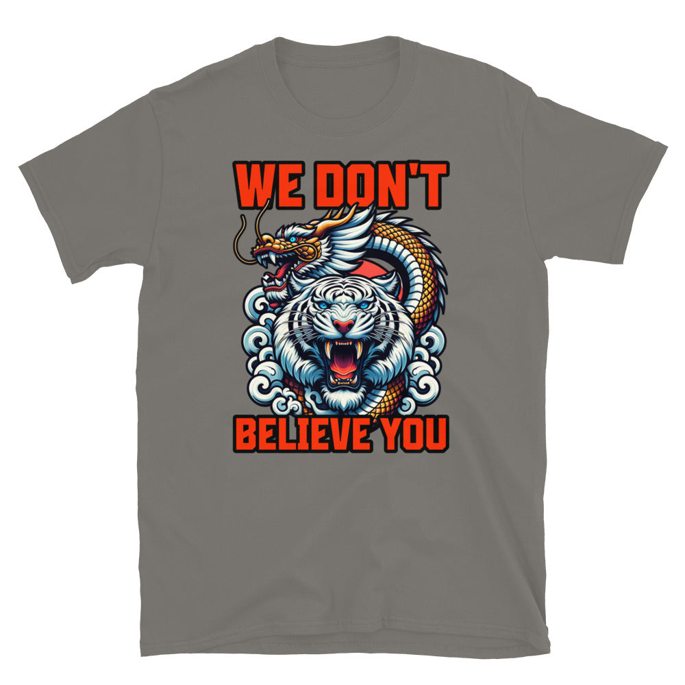 We Don't Believe You TShirt - Charcoal Color - https://ascensionemporium.net